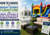 How to Choose the Right Event Furniture and Inflatable Equipment for Your Growing Business